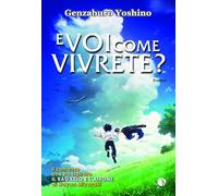E voi come vivrete?