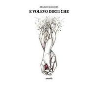 E volevo dirti che
