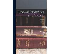 E W 1802-1869 Hengstenberg Commentary on the Psalms; Volume 3 (Copertina rigida)