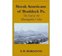 E W Borgoyne Slovak Americans of Braddock Pa. (Tascabile)