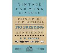 E. W. Brooks Principles of Practical Pig Breeding and Feeding (Tascabile)