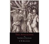 E W Bullinger Commentary on Revelation, or the Apocalypse (Tascabile)