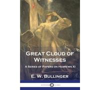 E W Bullinger Great Cloud of Witnesses (Tascabile)