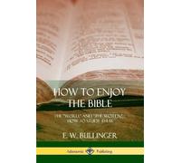 E W Bullinger How to Enjoy the Bible (Tascabile)
