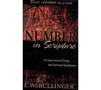 E. W. Bullinger Number in Scripture - Its Supernatural Design and Sp (Tascabile)