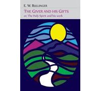 E W Bullinger The Giver and His Gifts; Or, The Holy Spirit and His W (Tascabile)