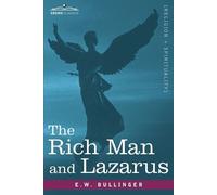 E W Bullinger The Rich Man and Lazarus (Tascabile)