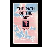 E W Clay The Path of the 50th (Tascabile)