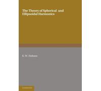 E. W. Hobson The Theory of Spherical and Ellipsoidal Harmonics (Tascabile)