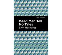 E. W. Hornbug Dead Men Tell No Tales (Tascabile) Mint Editions