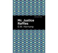 E. W. Hornbug Mr. Justice Raffles (Copertina rigida) Mint Editions