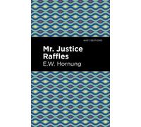 E. W. Hornbug Mr. Justice Raffles (Tascabile) Mint Editions