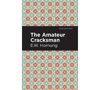 E. W. Hornbug The Amateur Cracksman (Copertina rigida) Mint Editions