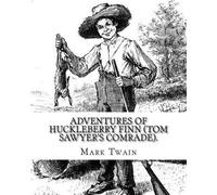 E W Kemble Mark Adventures of Huckleberry Finn (Tom Sawyer's comrad (Tascabile)