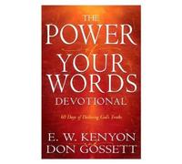 E W Kenyon Don Gossett Power of Your Words Devotional (Tascabile)