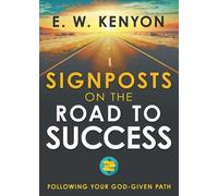 E W Kenyon Signposts on the Road to Success (Tascabile)