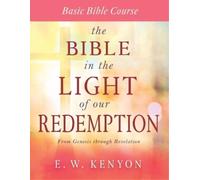 E W Kenyon The Bible in the Light of Our Redemption (Tascabile)