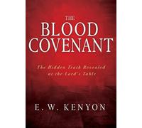E W Kenyon The Blood Covenant (Tascabile)