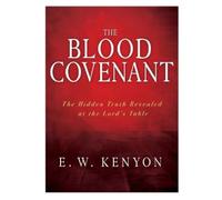 E W Kenyon The Blood Covenant (Tascabile)