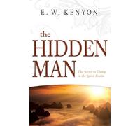 E W Kenyon The Hidden Man (Tascabile)