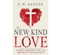 E W Kenyon The New Kind of Love (Tascabile)