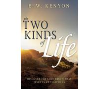 E W Kenyon The Two Kinds of Life (Tascabile)