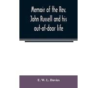E W L Davies Memoir of the Rev. John Russell and his out-of-door lif (Tascabile)