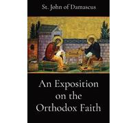 E W Watson L Pullan An Exposition on the Orthodox Faith (Tascabile)