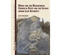 E. Wipszycka Monks and the Hierarchical Church in Egypt and t (Copertina rigida)