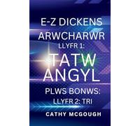 E-Z DICKENS ARWCHARWR LLYFR 1 A 2 WELSH EDITION E-Z DICKENS SERIES: TATW ANGYL; TRI