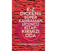 E-Z DICKENS SÜPER KAHRAMAN KI¿TAP 3 TURKISH EDITION: KIRMIZI ODA