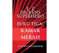 E-Z DICKENS SUPERHERO BUKU 3 INDONESIAN EDITION: KAMAR MERAH