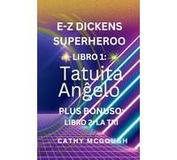 E-Z DICKENS SUPERHEROO LIBRO 1 KAJ 2 ESPERANTO EDITION E-Z DICKENS SERIES: Tatuita An¿elo; LA TRI