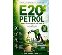 E20 Petrol: Facts, Science and the Road Ahead