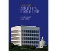 E42/eur. Città di pietra e città di verde