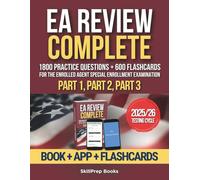 EA Review Complete: All-in-One Study Guide to the Enrolled Agent Exam (SEE) with 1800 Practice Questions, Detailed Solutions and 600 Digital Flashcards for Parts 1, 2 & 3