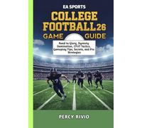 EA SPORTS COLLEGE FOOTBALL 26 GAME GUIDE: Road to Glory, Dynasty Domination, CFUT Tactics, Gameplay Tips, Secrets, and Pro Strategies