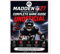 EA Sports Madden NFL 27 (Standard Edition - PS5) UNOFFICIAL Complete Game Guide: Master Gameplay, Build Winning Strategies & Dominate Franchise and Ultimate Team on PS5
