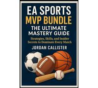 EA Sports MVP Bundle: The Ultimate Mastery Guide: “Strategies, Skills, and Insider Secrets to Dominate Every Match”
