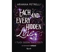 Libri Petrelli Arianna - Each And Every Hidden Line. I Tuoi Segni Nascosti
