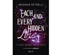 Each and every hidden line. I tuoi segni nascosti - 2024 - Rizzol