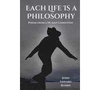 Each Life Is a Philosophy: Poems from a Human Condition