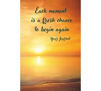 Each moment is a fresh chance to begin again. Your Journal: Romantic, feminine composition notebook with floral and botanical illustrations on the ... memories, journaling and organizing thoughts