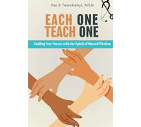 Each One Teach One: Guiding New Nurses With The Spirit Of Shared Wisdom