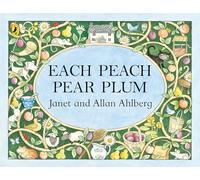 Each Peach Pear Plum: The classic 'I spy' board book