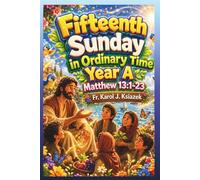 Each Sunday Gosepl with explanation for Kids. Year A Fifteenth Sunday in Ordinary Time: Fifteenth Sunday in Ordinary Time
