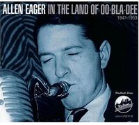 Eager, Allen - In The Land Of Oo-Bla-Dee 1947-53