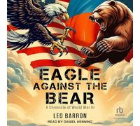 Eagle Against the Bear: A Chronicle of World War III: 1