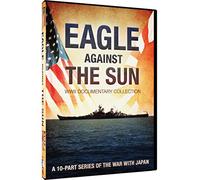 Eagle Against the Sun: Wwii Documentary Series