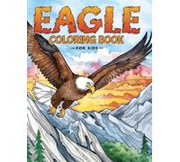 Eagle Coloring Book: Beautiful Book for Kids and Adults
